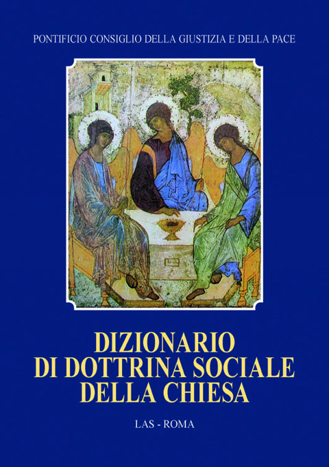Dizionario di Dottrina Sociale della Chiesa. A cura di CREPALDI G. e COLOM E.