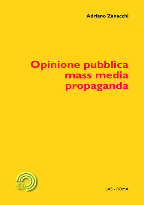 Opinione pubblica, mass media, propaganda