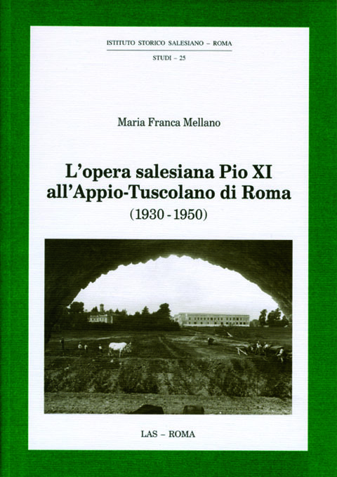 Opera (L') salesiana Pio XI all'Appio-Tuscolano di Roma (1930-1950)