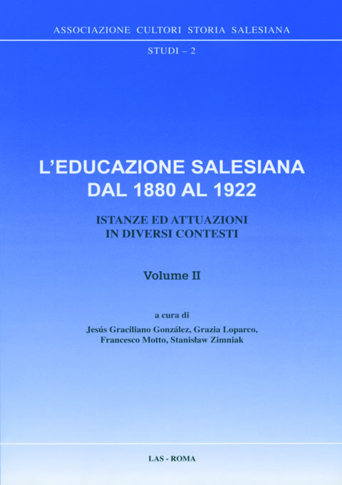 Educazione (L') salesiana dal 1880 al 1922. Istanze ed attuazioni in diversi contesti. Vol. II