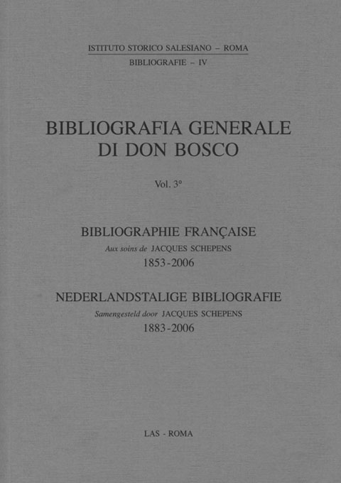 Bibliografia generale di Don Bosco. Vol. III: Bibl. Française - Bibl. Nederlad.