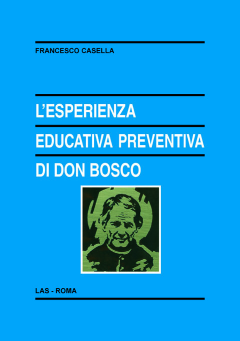 Esperienza (L') educativa preventiva di don Bosco. Studi sull'educazione salesiana fra tradizione e modernità