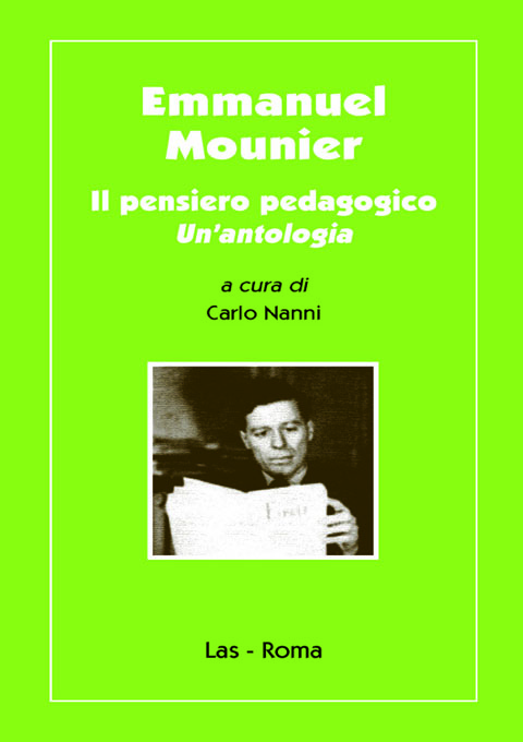 Emmanuel Mounier. Il pensiero pedagogico. Un'antologia
