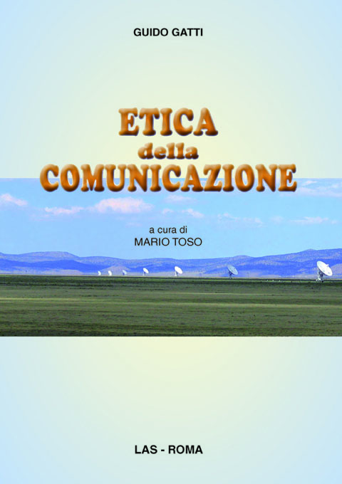 Etica della comunicazione. A cura di TOSO Mario