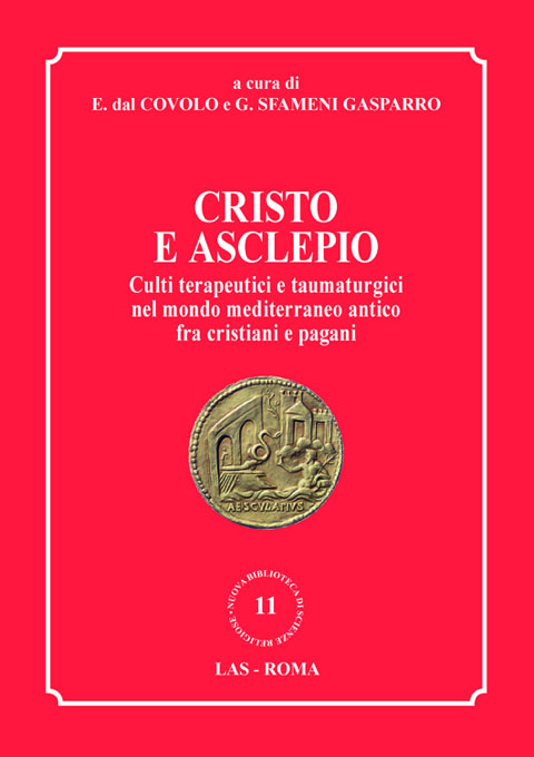 Cristo e Asclepio. Culti terapeutici e taumaturgici nel mondo mediterraneo antico fra cristiani e pagani