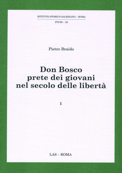 Don Bosco prete dei giovani nel secolo delle libert. 1° volume