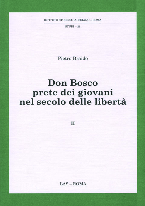Don Bosco prete dei giovani nel secolo delle libertà. Vol 2