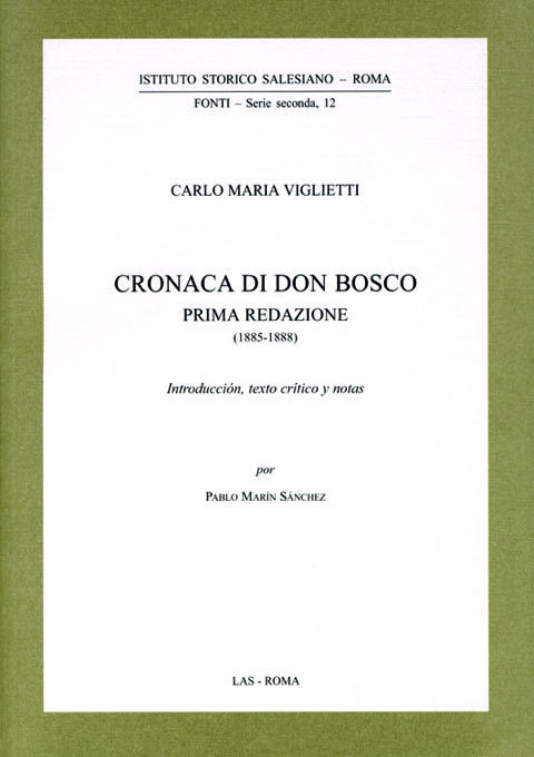 Cronaca di Don Bosco. Prima redazione (1885-1888). Introducción, texto crítico y notas por Pablo Marín Sánchez