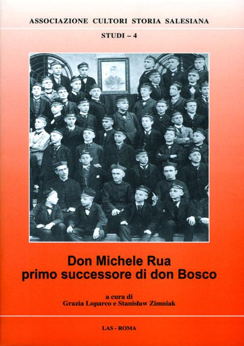 Don Michele Rua primo successore di don Bosco. Tratti di personalità, governo e opere (1888-1910)
