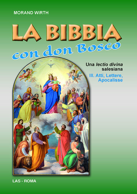 Bibbia (La) con Don Bosco. Una lectio divina salesiana. III. Atti, Lettere, Apocalisse