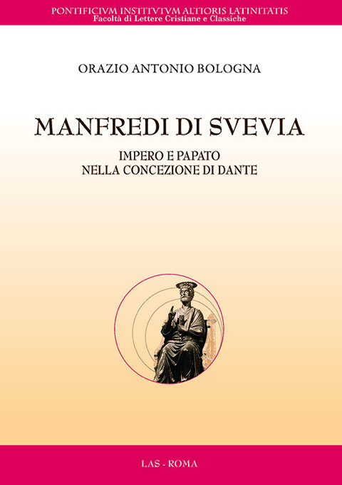 Manfredi di Svevia. Impero e Papato nella concezione di Dante