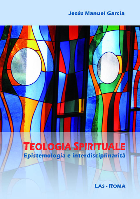 Teologia spirituale. Epistemologia e interdisciplinarità