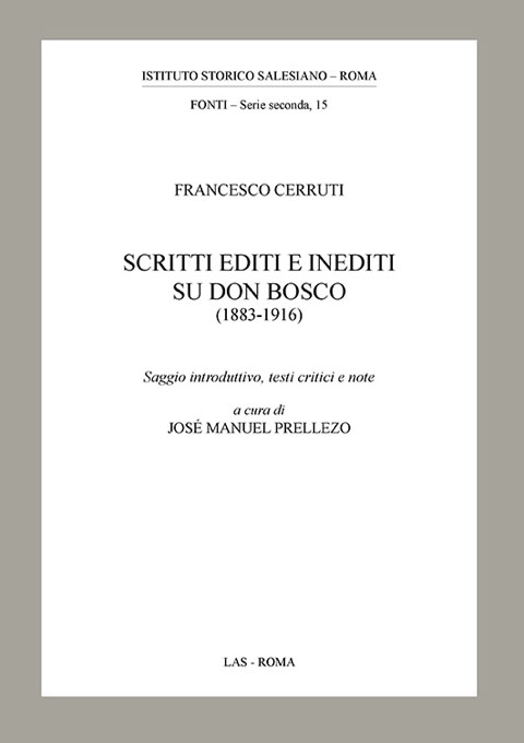 Scritti editi e inediti su Don Bosco (1883-1916). Saggio introduttivo, testi critici e note a cura di PRELLEZO José Manuel