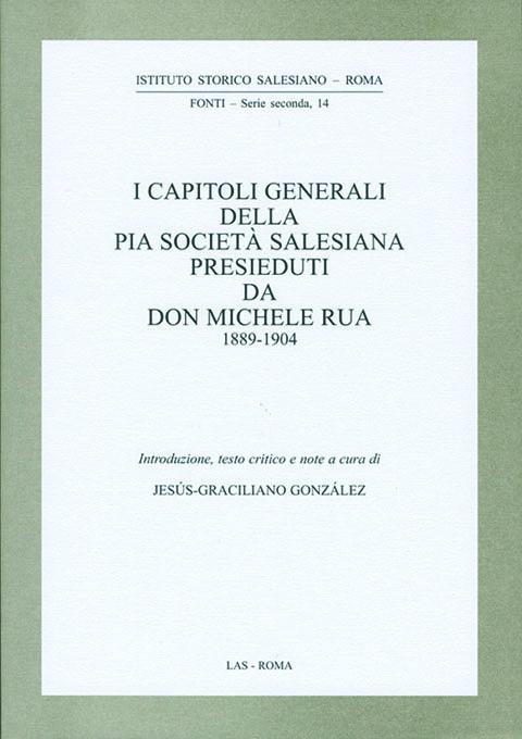 Capitoli (I) Generali della Pia Società Salesiana presieduti da don Michele Rua 1889-1904
