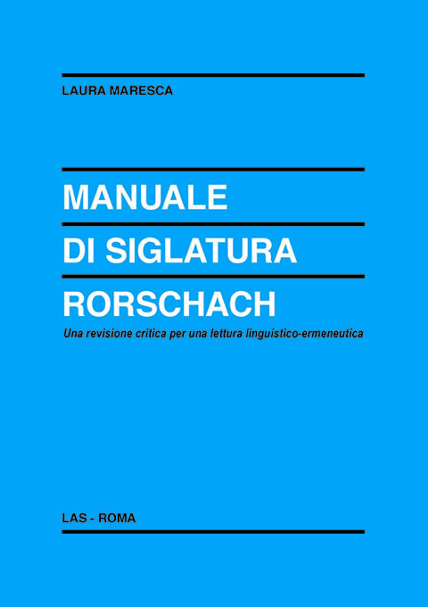 Manuale di siglatura Rorschach. Una revisione critica per una lettura linguistico-ermeneutica